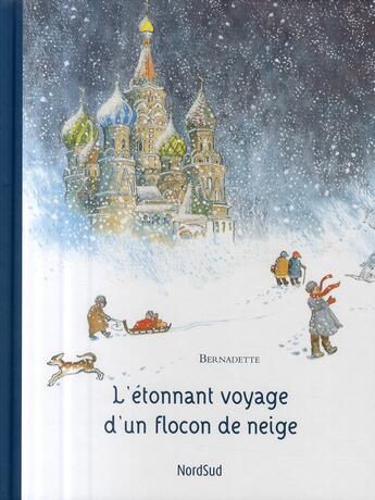 Couverture du livre « L'étonnant voyage d'un flocon de neige » de Bernadette Watts aux éditions Nord-sud