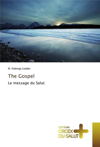 Couverture du livre « The gospel » de Leader N. Kalenga aux éditions Croix Du Salut