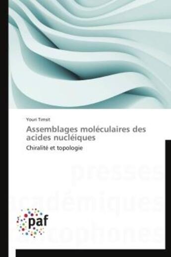 Couverture du livre « Assemblages moléculaires des acides nucléiques » de Youri Timsit aux éditions Presses Academiques Francophones
