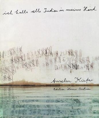 Couverture du livre « Anselm kiefer ich halte alle indien in meiner hand /allemand » de Anselm Kiefer aux éditions Schirmer Mosel