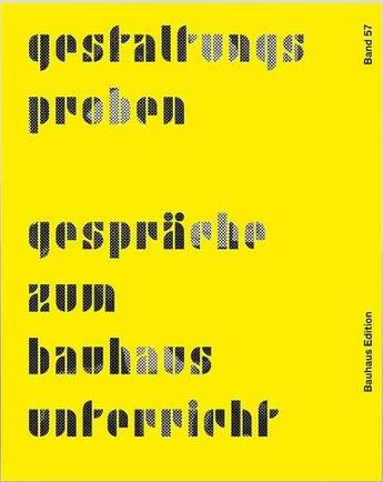 Couverture du livre « Design rehearsals conversations about bauhaus lessons edition bauhaus 57 » de  aux éditions Spector Books