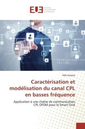 Couverture du livre « Caracterisation et modelisation du canal cpl en basses frequence - application a une chaine de commu » de Gassara Hela aux éditions Editions Universitaires Europeennes