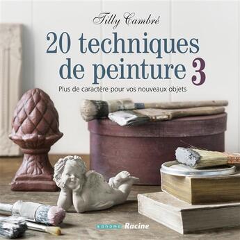 Couverture du livre « 20 techniques de peinture t.3 » de Tilly Cambre aux éditions Editions Racine