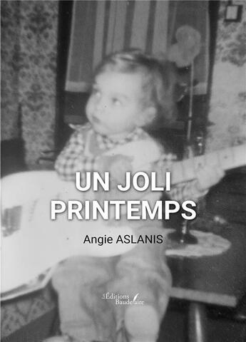 Couverture du livre « Un joli printemps » de Angie Aslanis aux éditions Baudelaire