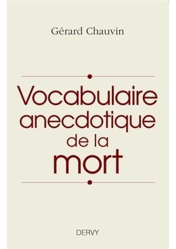 Couverture du livre « Vocabulaire anecdotique de la mort » de Gerard Chauvin aux éditions Dervy