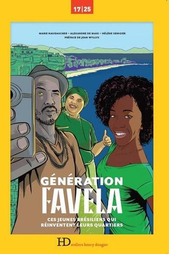 Couverture du livre « Génération favela ; ces jeunes Brésiliens qui réinventent leurs quartiers » de Marie Naudascher et Helene Barros-Seingier aux éditions Ateliers Henry Dougier