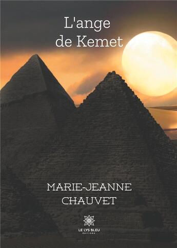 Couverture du livre « L'ange de Kemet » de Marie-Jeanne Chauvet aux éditions Le Lys Bleu