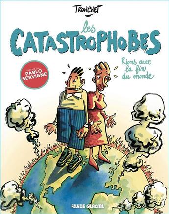 Couverture du livre « Les catastrophobes Tome 1 : rions avec la fin du monde » de Tronchet aux éditions Fluide Glacial