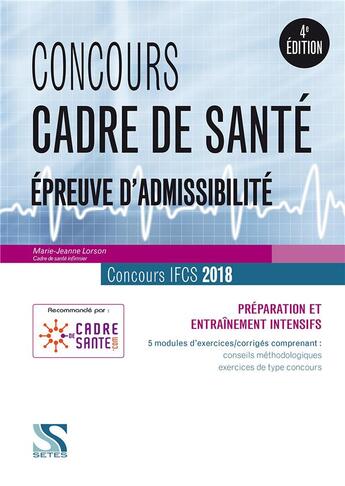 Couverture du livre « Concours cadre de santé ; IFCS ; épreuve d'admissibilité (concours 2018) » de Marie-Jeanne Lorson aux éditions Setes