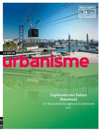 Couverture du livre « Ubranisme hs n 74 - explorons nos futurs (heureux) - mars 2021 » de  aux éditions Revue Urbanisme