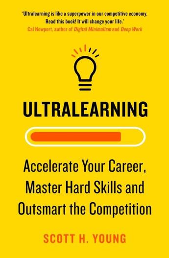 Couverture du livre « ULTRALEARNING - SEVEN STRATEGIES FOR MASTERING HARD SKILLS AND GETTING AHEAD » de Scott Young aux éditions Thorsons