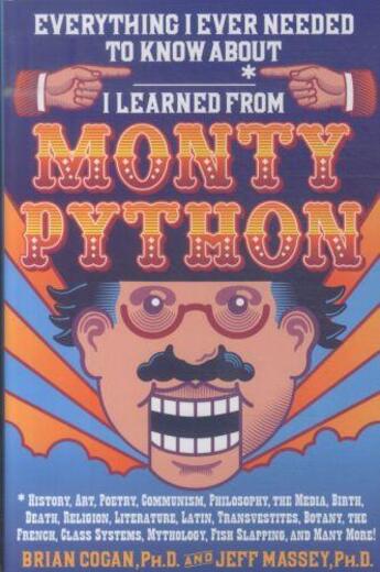 Couverture du livre « EVERYTHING I EVER NEEDED TO KNOW ABOUT * I LEARND FROM MONTY PYTHON » de Brian Cogan aux éditions St Martin's Press