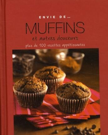 Couverture du livre « ENVIE DE... ; muffins et autres douceurs ; plus de 100 recettes appétissantes » de  aux éditions Parragon