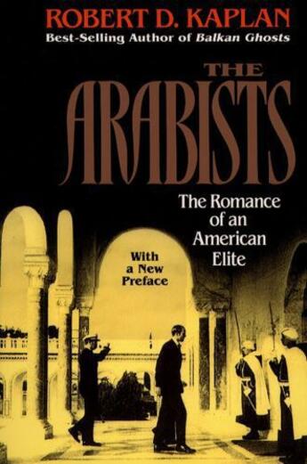 Couverture du livre « Arabists » de Robert D. Kaplan aux éditions Free Press