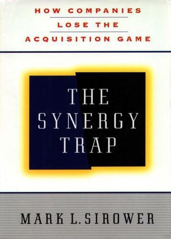 Couverture du livre « The Synergy Trap » de Sirower Mark L aux éditions Free Press