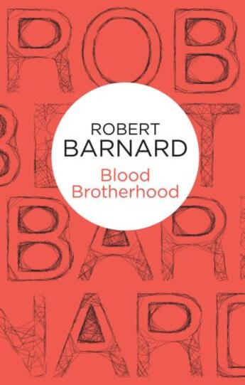 Couverture du livre « Blood Brotherhood » de Barnard Robert aux éditions Pan Macmillan