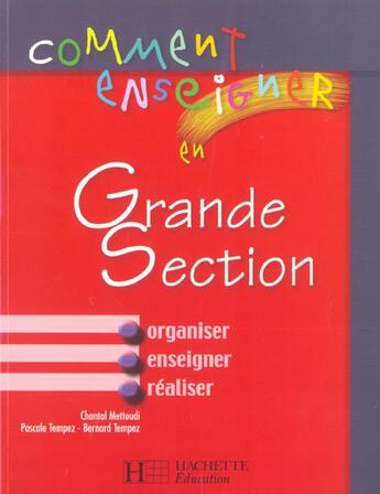 Couverture du livre « Comment Enseigner En Grande Section » de Chantal Mettoudi et Bernard Tempez et Pascale Tempez aux éditions Hachette Education