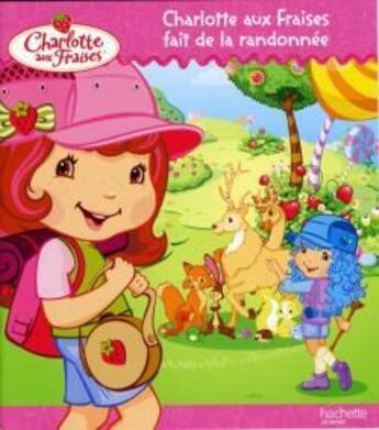 Couverture du livre « Charlotte aux Fraises fait de la randonnée » de  aux éditions Hachette