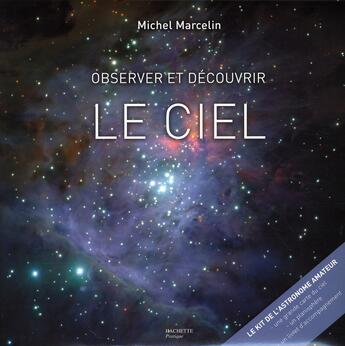 Couverture du livre « Observer et decouvrir le ciel ; le kit de l'astronome amateur » de Michel Marcelin aux éditions Hachette Pratique