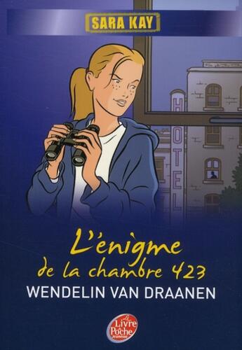 Couverture du livre « Sara Kay t.1 ; l'énigme de la chambre 423 » de Van Draanen-W aux éditions Le Livre De Poche Jeunesse