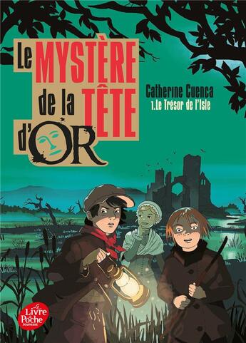 Couverture du livre « Le mystère de la tête d'or t.1 » de Catherine Cuenca aux éditions Le Livre De Poche Jeunesse