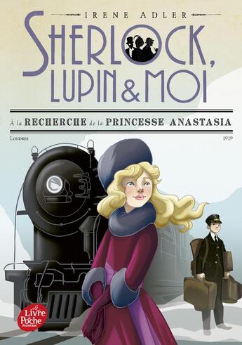 Couverture du livre « Sherlock, Lupin & moi Tome 14 : À la recherche de la princesse Anastasia » de Irene Adler aux éditions Le Livre De Poche Jeunesse