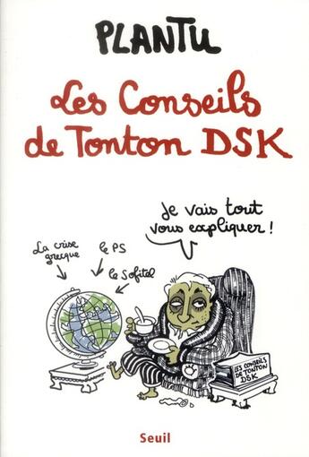 Couverture du livre « Les conseils de Tonton DSK » de Plantu aux éditions Seuil