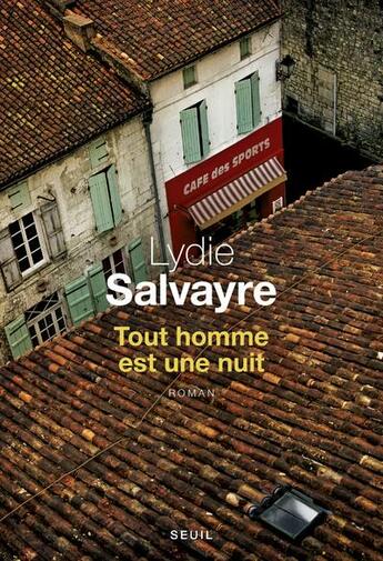 Couverture du livre « Tout homme est une nuit » de Lydie Salvayre aux éditions Seuil