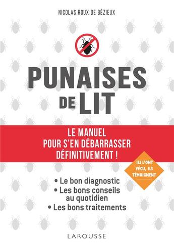 Couverture du livre « Punaises de lit : le guide pour s'en débarrasser définitivement ! » de Nicolas Roux De Bezieux aux éditions Larousse