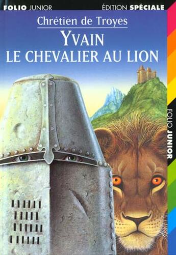 Couverture du livre « Yvain le chevalier au lion - extraits des romans de la table ronde » de Chrétien De Troyes aux éditions Gallimard-jeunesse