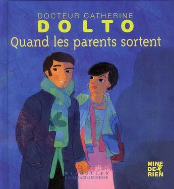 Couverture du livre « Quand les parents sortent » de Catherine Dolto et Colline Faure-Poiree aux éditions Gallimard Jeunesse Giboulees