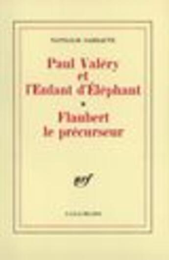 Couverture du livre « Paul valery et l'enfant d'elephant ; flaubert le precurseur » de Nathalie Sarraute aux éditions Gallimard