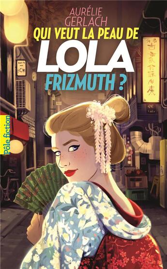 Couverture du livre « Qui veut la peau de Lola Frizmuth? » de Aurelie Gerlach aux éditions Gallimard-jeunesse