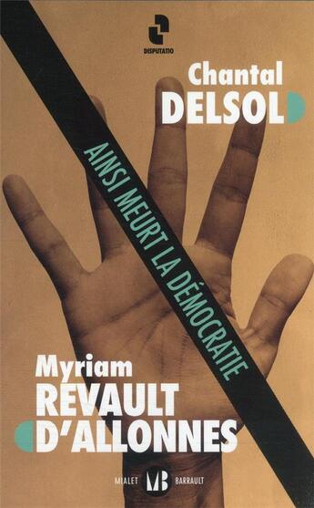 Couverture du livre « Ainsi meurt la democratie » de Myriam Revault D'Allonnes et Chantal Delsol aux éditions Mialet Barrault
