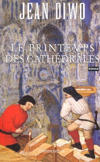 Couverture du livre « Le Printemps des cathédrales » de Jean Diwo aux éditions Flammarion