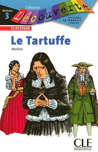 Couverture du livre « Découverte Le Tartuffe Niveau 3 Classique » de Moliere et Catherine Barnoud aux éditions Cle International