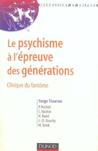 Couverture du livre « Le Psychisme A L'Epreuve Des Generations ; Clinique Du Fantome » de Serge Tisseron aux éditions Dunod