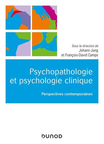 Couverture du livre « Psychopathologie et psychologie clinique ; perspectives contemporaines » de Johann Jung et Francois David-Camps aux éditions Dunod