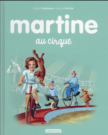 Couverture du livre « Martine au cirque » de Marcel Marlier et Gilbert Delahaye aux éditions Casterman