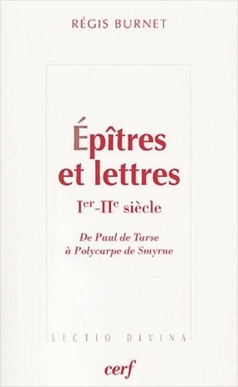 Couverture du livre « Êpitres et lettres I-II siècles ; de Paul de Tase à Polycarpe de Smyrne » de Régis Burnet aux éditions Cerf