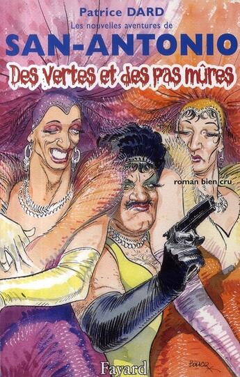 Couverture du livre « Les nouvelles aventures de San-Antonio ; des vertes et des pas mûres » de Patrice Dard aux éditions Fayard