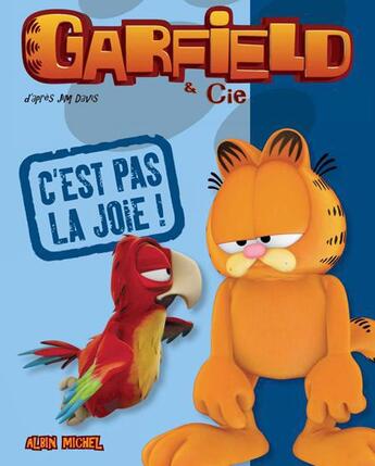 Couverture du livre « Garfield & Cie ; c'est pas la joie ! » de Jim Davis aux éditions Albin Michel