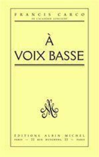 Couverture du livre « À voix basse » de Francis Carco aux éditions Albin Michel