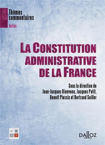 Couverture du livre « La constitution administrative de la France » de Bertrand Seiller aux éditions Dalloz