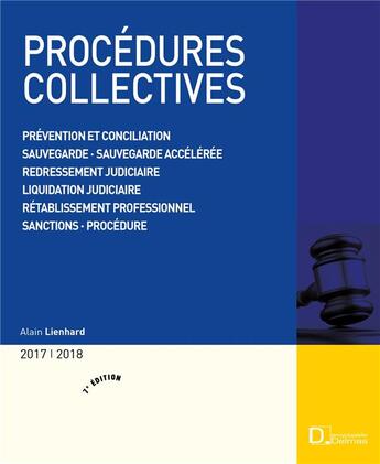 Couverture du livre « Procédures collectives 2016/2017 ; prévention et conciliation, sauvegarde, sauvegarde accélérée, redressement judiciaire, liquidation judiciaire, rétablissement professionnel, sanctions, procédure (7e édition) » de Alain Lienhard aux éditions Delmas