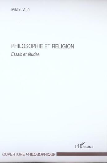 Couverture du livre « Philosophie et religion - essais et etudes » de Miklos Veto aux éditions L'harmattan