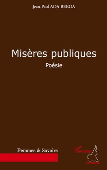 Couverture du livre « Misères publiques » de Jean-Paul Ada Bekoa aux éditions L'harmattan