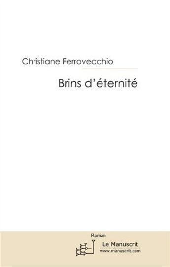 Couverture du livre « Brins d'éternité » de Ferrovecchio-C aux éditions Le Manuscrit