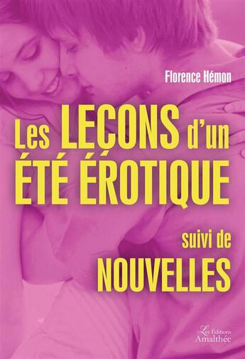 Couverture du livre « Les leçons d'un été érotique; nouvelles » de Florence Hemon aux éditions Amalthee