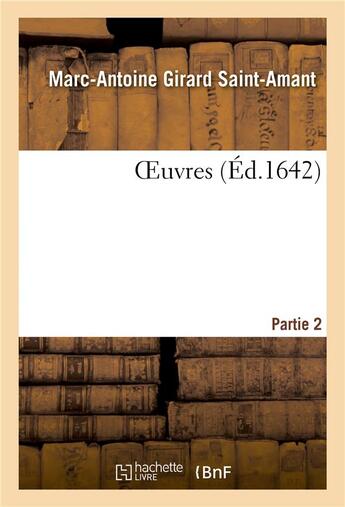 Couverture du livre « OEuvres. Partie 2 » de Marc-Antoine Girard Saint-Amant aux éditions Hachette Bnf